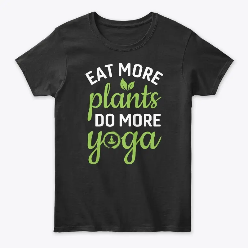 Eat Plants Do Yoga